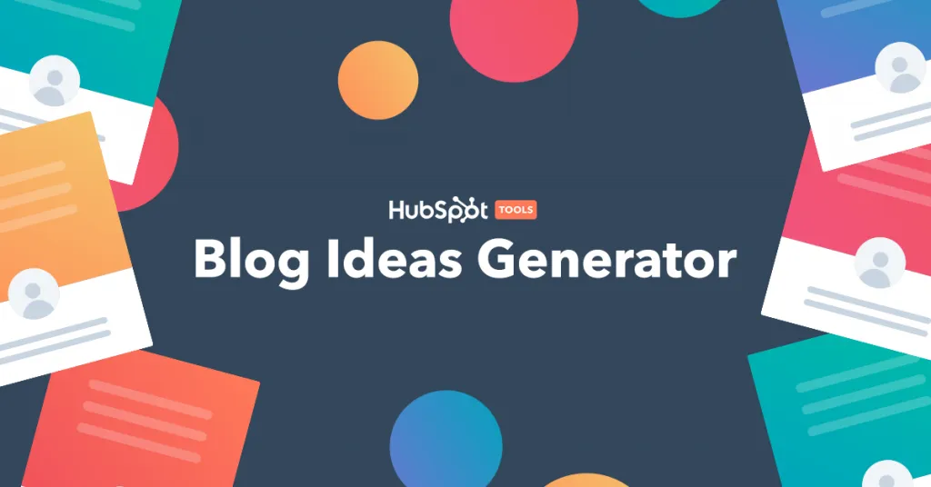 HubSpot’s Blog Topic Generator
